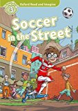 Book Oxford Read and Imagine: Level 3: Soccer in the Street free