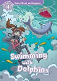 Book Oxford Read & Imagine: Level 4: Swimming with Dolphins free