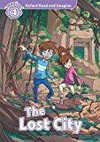 Book Oxford Read and Imagine: Level 4: The Lost City free
