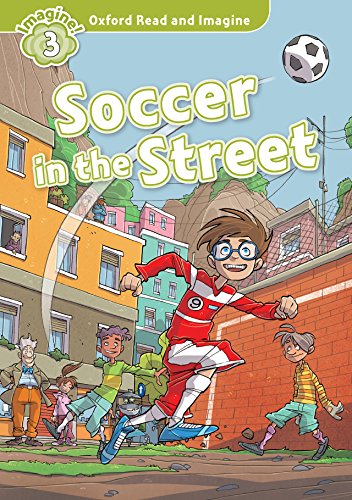Book Soccer in the Street (Oxford Read and Imagine Level 3) free