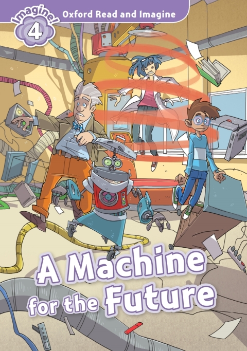 Book A Machine for the Future (Oxford Read and Imagine Level 4) free Book A Machine for the Future (Oxford Read and Imagine Level 4) free
