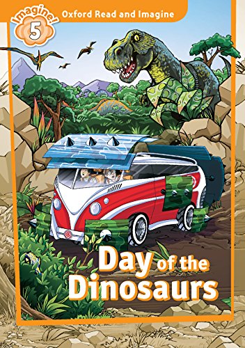 Book Day of the Dinosaurs (Oxford Read and Imagine Level 5) free
