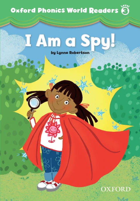 Book I am a Spy! (Oxford Phonics World Readers Level 3) free