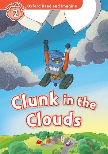 Book Oxford Read and Imagine: Level 2: Clunk in the Clouds Audio Pack free