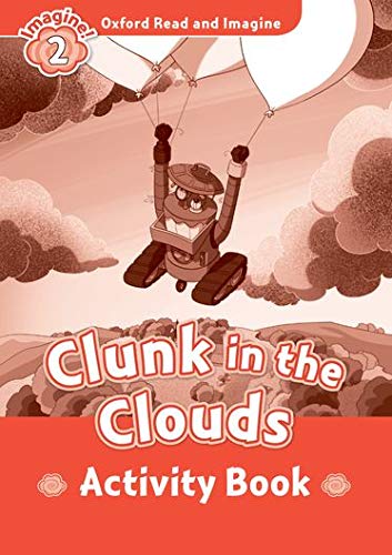 Book Oxford Read and Imagine 2. Clunk in the Clouds Activity Book free