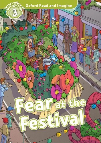 Book Oxford Read and Imagine: Level 3:: Fear at the Festival free