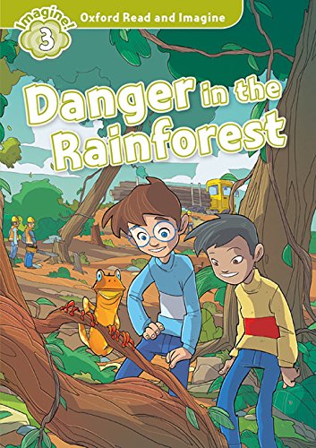 Book Oxford Read and Imagine 3. Danger in the Rainforest MP3 Pack (Spanish Edition) free