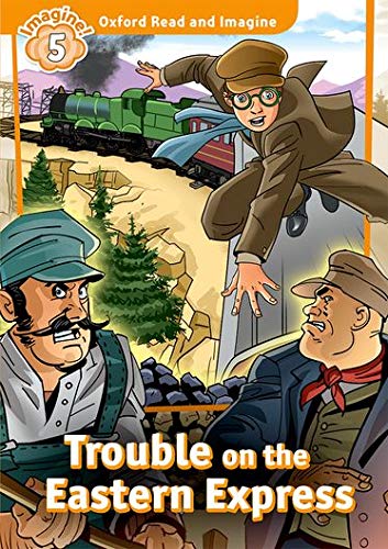Book Oxford Read and Imagine 5. Trouble on Eastern Express + Audio CD Pack (Spanish Edition) free