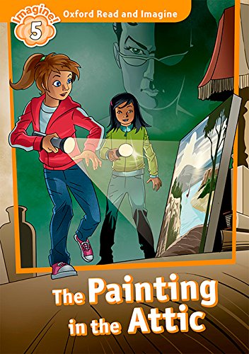 Book Oxford Read and Imagine 5. The Painting in the Attic Audio MP3 (Spanish Edition) free