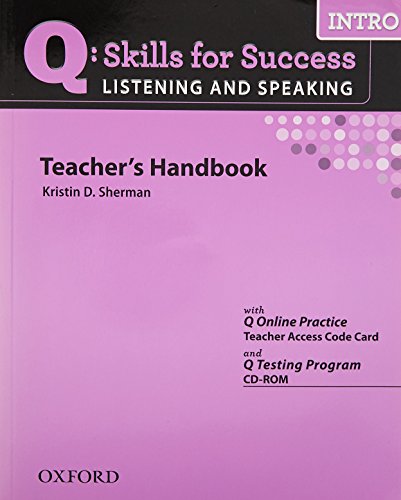 Book Q: Skills for Success Listening and Speaking Intro Teacher's Handbook with Q Online Practice Teacher Access Code Card and Q Testing Program CD-ROM free