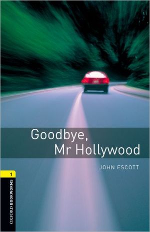 Book Oxford Bookworms Library: Goodbye, Mr. Hollywood: Level 1: 400-Word Vocabulary Goodbye, Mr. Hollywood (Oxford Bookworms Library: Stage 1) free