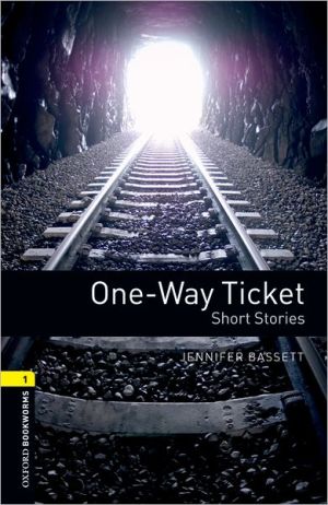 Book Oxford Bookworms Library: One-Way Ticket - Short Stories: Level 1: 400-Word Vocabulary (Oxford Bookworms Library; Stage 1, Human Interest) free