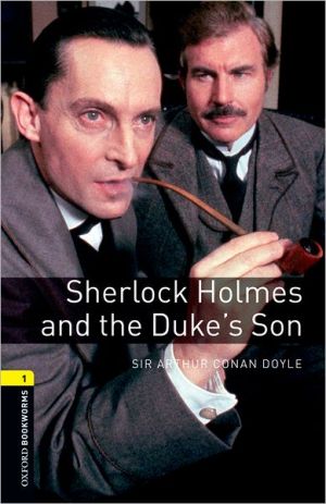 Book Oxford Bookworms Library: Sherlock Holmes and the Duke's Son: Level 1: 400-Word Vocabulary (Oxford Bookworms Library: Stage 1) free