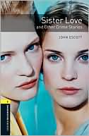 Book Oxford Bookworms Library: Sister Love and Other Crime Stories: Level 1: 400-Word Vocabulary (Oxford Bookworms: Stage 1) free
