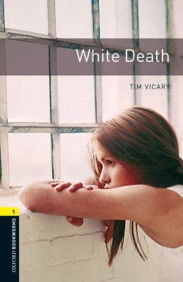 Book Oxford Bookworms Library: White Death: Level 1: 400-Word Vocabulary (Oxford Bookworms Library; Stage 1, Thriller & Adventure) free