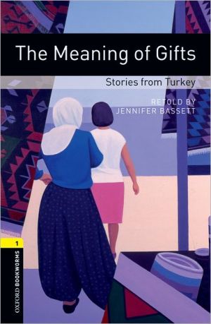 Book Oxford Bookworms Library: The Meaning of Gifts: Stories from Turkey: Level 1: 400-Word Vocabulary (Oxford Bookworms Library: Stage 1) free