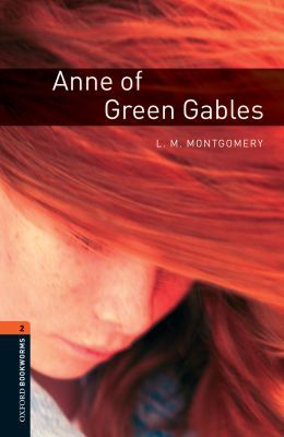 Book Oxford Bookworms Library: Anne of Green Gables: Level 2: 700-Word Vocabulary free