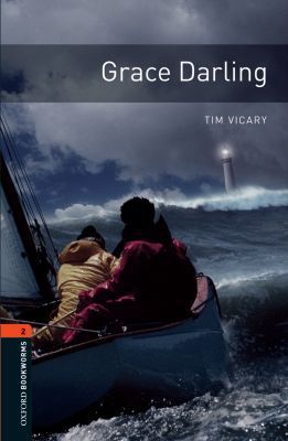 Book Oxford Bookworms Library: Grace Darling: Level 2: 700-Word Vocabulary (Oxford Bookworms Library. True Stories. Stage 2) free