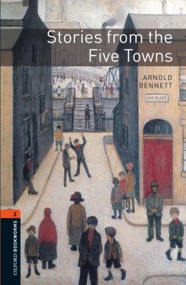 Book Oxford Bookworms Library: Stories from the Five Towns: Level 2: 700-Word Vocabulary (Oxford Bookworms Library: Stage 2) free