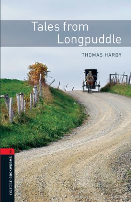 Book Oxford Bookworms Library: Tales from Longpuddle: Level 2: 700-Word Vocabulary (Oxford Bookworms Library Classics: Stage 2) free