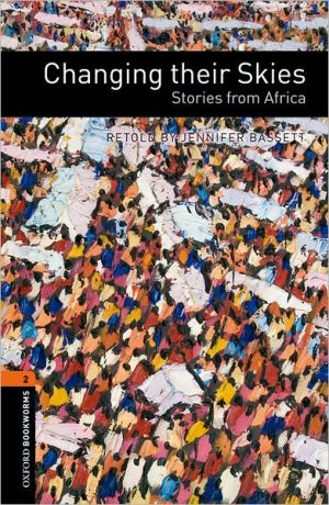 Book Oxford Bookworms Library: Changing their Skies: Stories from Africa: Level 2: 700-Word Vocabulary (Oxford Bookworms Library: Stage 2) free