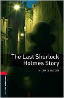 Book Oxford Bookworms Library: The Last Sherlock Holmes Story: Level 3: 1000-Word Vocabulary (Oxford Bookworms Library: Stage 3) free