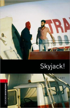 Book Oxford Bookworms Library: Skyjack!: Level 3: 1000-Word Vocabulary (Oxford Bookworms Library: Stage 3) free