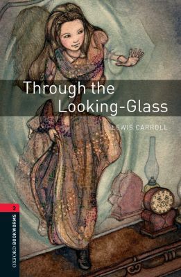 Book Oxford Bookworms Library: Through the Looking Glass: Level 3: 1000-Word Vocabulary free