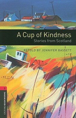 Book Oxford Bookworms Library: A Cup of Kindness: Stories from Scotland: Level 3: 1000-Word Vocabulary free