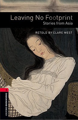 Book Oxford Bookworms Library: Leaving No Footprint: Stories from Asia: Level 3: 1000-Word Vocabulary free