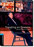 Book Treading on Dreams: Stories from Ireland (Oxford Bookworms Library) free