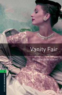 Book Oxford Bookworms Library: Vanity Fair: Level 6: 2,500 Word Vocabulary free
