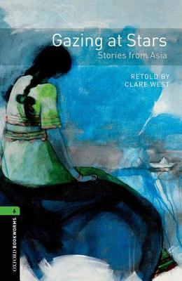 Book Oxford Bookworms Library: Gazing at Stars-Stories from Asia: Level 6: 2,500 Word Vocabulary (Oxford Bookworms Library: Stage 6) free