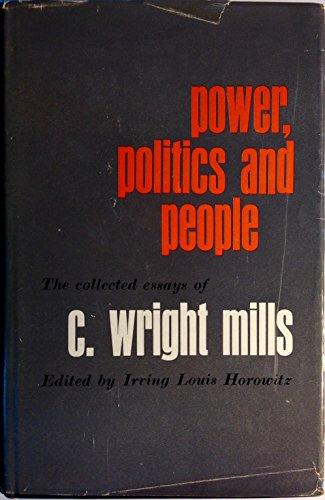 Book Power, Politics, and People: The Collected Essays of C. Wright Mills free
