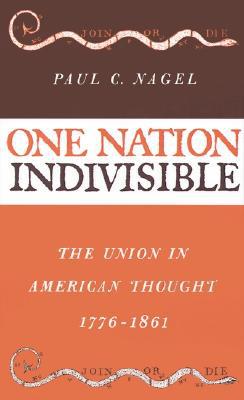 Book One Nation Indivisible: The Union In American Thought 1776-1861 free