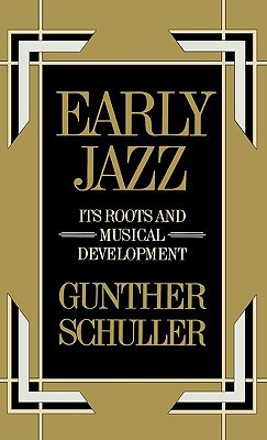 Book Early Jazz: Its Roots and Musical Development (The History of Jazz) free