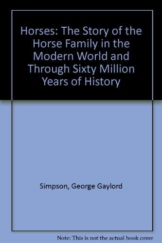 Book Horses: The Story of the Horse Family in the Modern World and Through Sixty Million Years of History. free