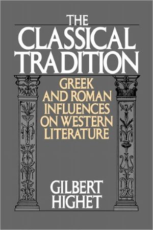 Book The Classical Tradition: Greek and Roman Influences on Western Literature free