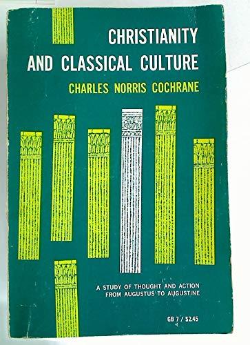 Book Christianity and Classical Culture: A Study of Thought and Action from Augustus to Augustine (Galaxy Books) free
