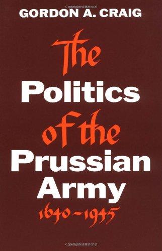 Book The Politics of the Prussian Army: 1640-1945 free