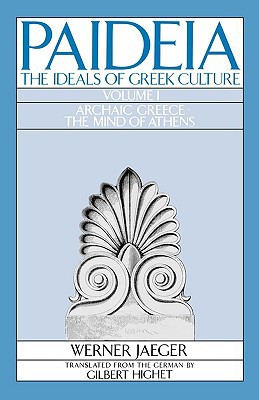 Book Paideia: The Ideals of Greek Culture Volume I: Archaic Greece: The Mind of Athens free
