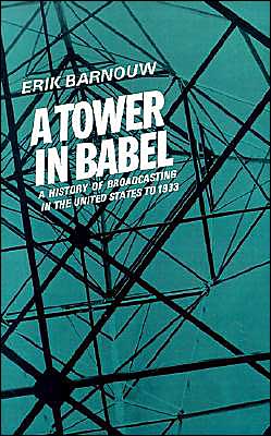 Book A Tower in Babel (A History of Broadcasting in the United States to 1933, Vol. 1) free