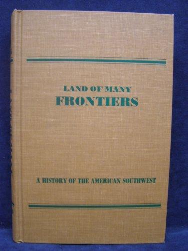 Book Land Of Many Frontiers: A History Of The American Southwest free