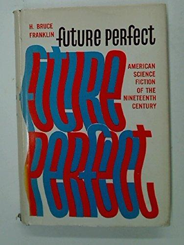 Book Future Perfect: American Science Fiction Of The Nineteenth Century free