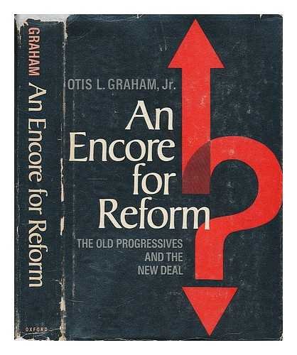 Book An Encore For Reform: The Old Progressives And The New Deal free