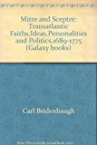 Book Mitre And Sceptre: Transatlantic Faiths, Ideas, Personalities, And Politics, 1689-1775 free