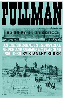 Book Pullman: An Experiment in Industrial Order and Community Planning, 1880-1930 (Urban Life in America) free