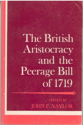 Book British Aristocracy & Peerage Bill Of 1719 (problems In European History) free