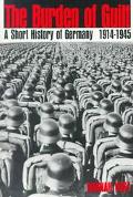 Book The Burden of Guilt: A Short History of Germany, 1914-1945 free