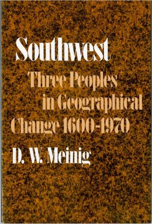 Book Southwest: Three Peoples in Geographical Change, 1600-1970 (Historical Geography of North America Se) free